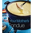thumbnail image 1 of Pre-Owned Not Your Mother's Fondue (Paperback) 1558324380 9781558324381, 1 of 1