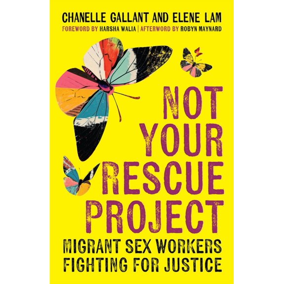Not Your Rescue Project: Migrant Sex Workers Fighting for Justice, (Paperback)