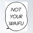 thumbnail image 1 of Not Your Waifu Poster Wall Art, Modern Wall Decor For Living Room Bedroom, 16x24 UNFRAMED, 1 of 2