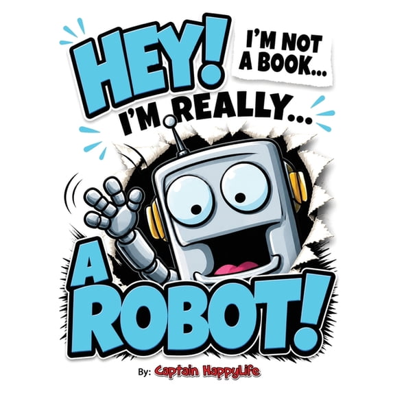 Not a Book Hey! I'm not a Book! I'm really... a Robot!, (Paperback)