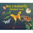 thumbnail image 1 of Not a Butterfly Alphabet Book : It's About Time Moths Had Their Own Book! (Paperback), 1 of 1