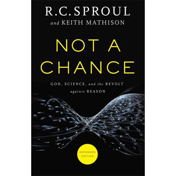 Pre-Owned Not a Chance: God, Science, and the Revolt Against Reason (Paperback) 0801016215 9780801016219