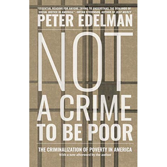 Pre-Owned Not a Crime to Be Poor: The Criminalization of Poverty in America (Paperback) 1620975483 9781620975480