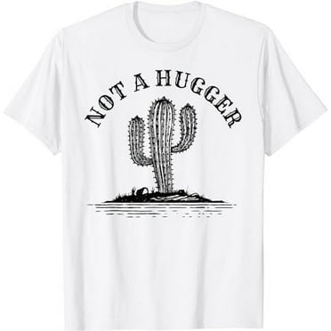 Not a Hugger Cactus Shirt Women Funny Retro Graphic No Hugs T-Shirt