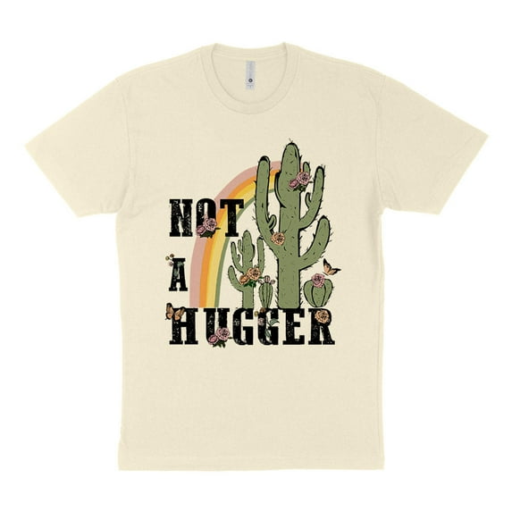 Not a Hugger Shirt Unisex Small Natural