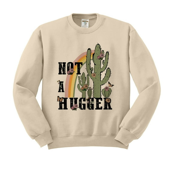 Not a Hugger Sweatshirt Unisex Large Sand
