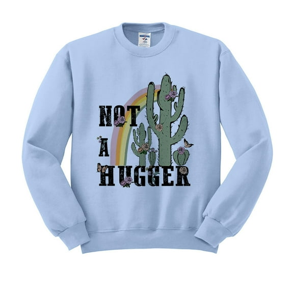 Not a Hugger Sweatshirt Unisex X-Large Light Blue