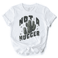 thumbnail image 1 of Not a Hugger T-Shirt With Cactus, Funny Retro White and Natural Tee for Sarcastic Girls, 1 of 10