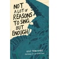 thumbnail image 1 of Pre-Owned Not a Lot of Reasons to Sing, But Enough (Paperback) 1638340099 9781638340096, 1 of 1