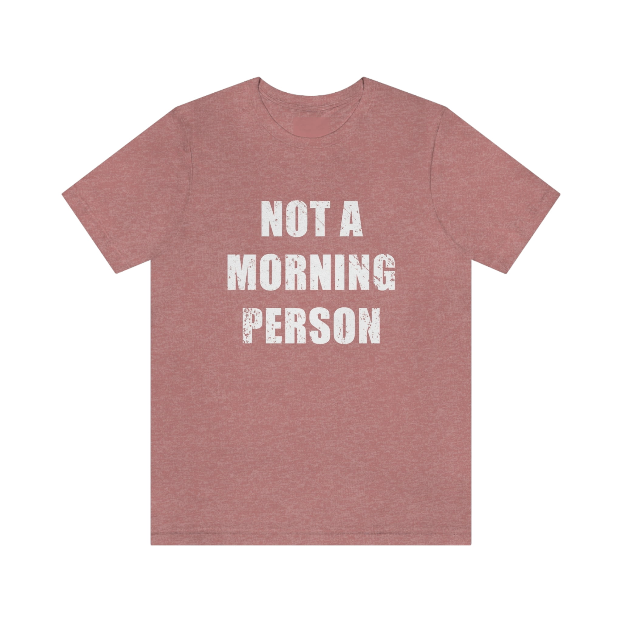Not a Morning Person Shirt Walmart