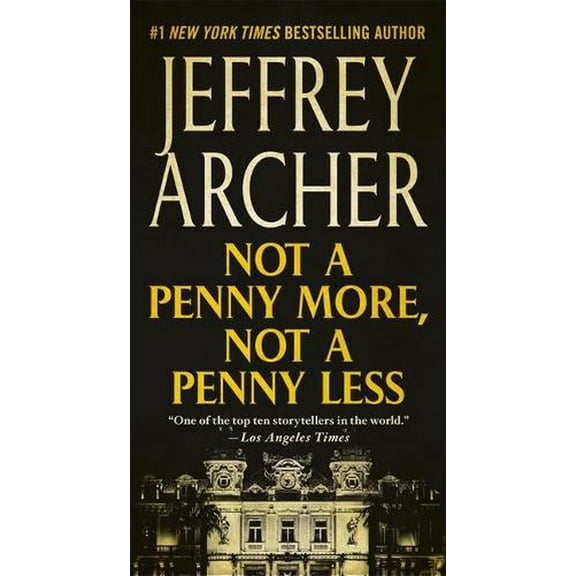 NOT A PENNY MORE, NOT A P ENNY LESS