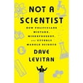 thumbnail image 1 of Pre-Owned Not a Scientist: How Politicians Mistake, Misrepresent, and Utterly Mangle Science (Paperback) 039335332X 9780393353327, 1 of 1