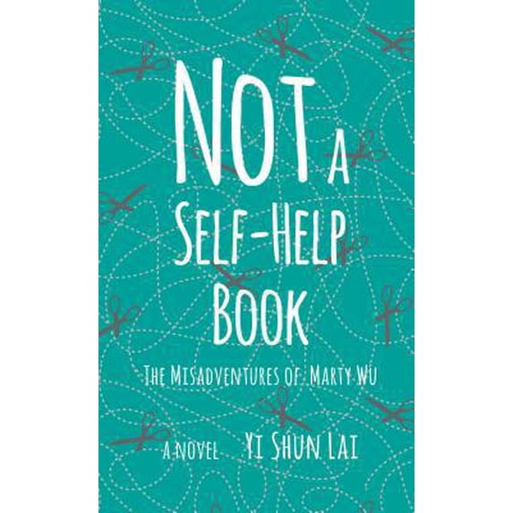 Pre-Owned Not a Self-Help Book: The Misadventures of Marty Wu (Paperback) 099135558X 9780991355587