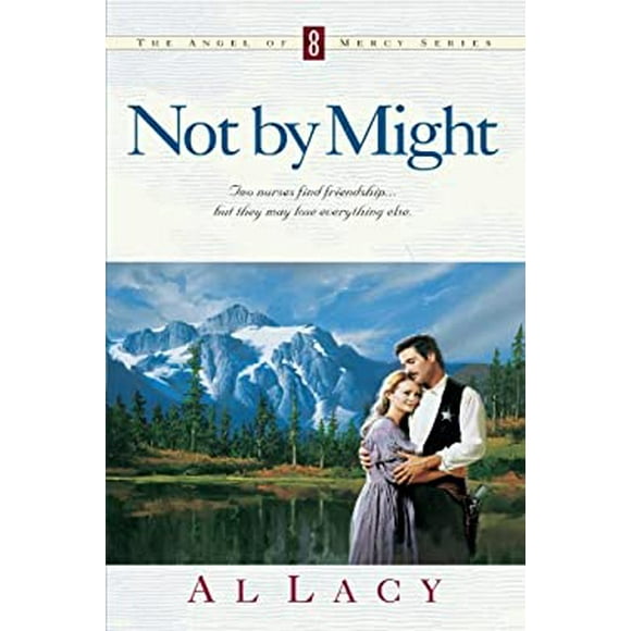Pre-Owned Not by Might  Angel of Mercy Series 8 Paperback Al Lacy