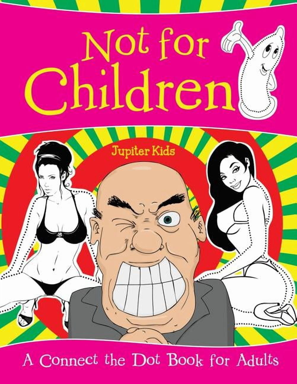Not for Children (A Connect the Dot Book for Adults) (Paperback)
