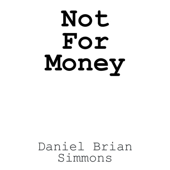 Not for Money, (Paperback)