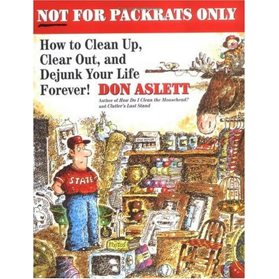 Pre-Owned Not for Packrats Only: How to Clean Up, Clear Out, and Live Clutter-Free Forever (Paperback) 0452265932 9780452265936