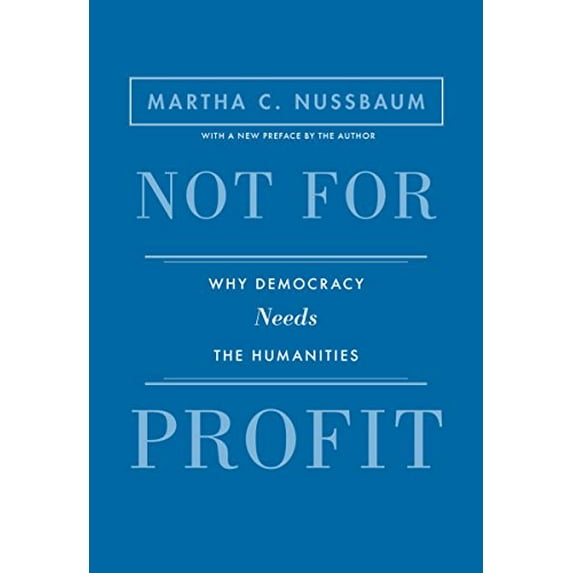 Pre-Owned Not for Profit: Why Democracy Needs the Humanities - Updated Edition (Paperback) 069117332X 9780691173320