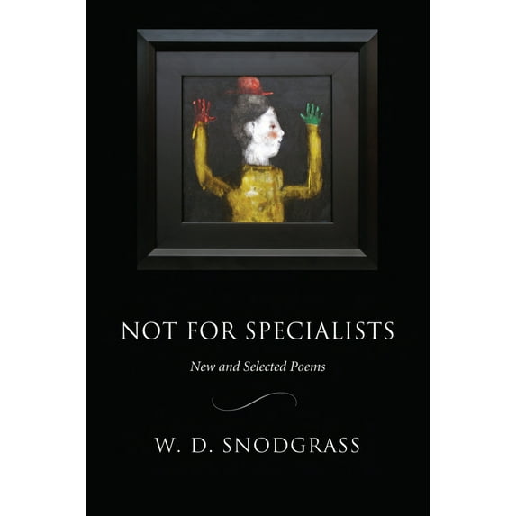 Pre-Owned Not for Specialists: New and Selected Poems (Paperback) 1929918771 9781929918775