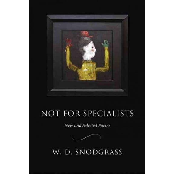 Pre-Owned Not for Specialists: New and Selected Poems (Paperback) 1929918771 9781929918775