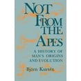 thumbnail image 1 of Not from the Apes: A History of Man's Origins and Evolution, (Paperback), 1 of 1