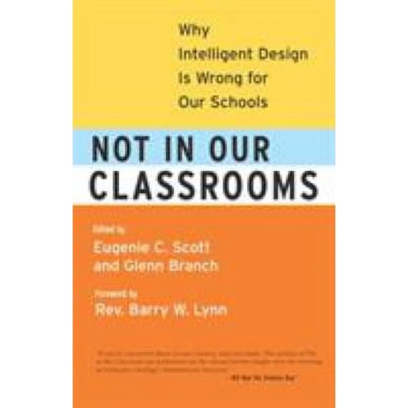 Pre-Owned Not in Our Classrooms: Why Intelligent Design Is Wrong for Our Schools (Paperback) 0807032786 9780807032787