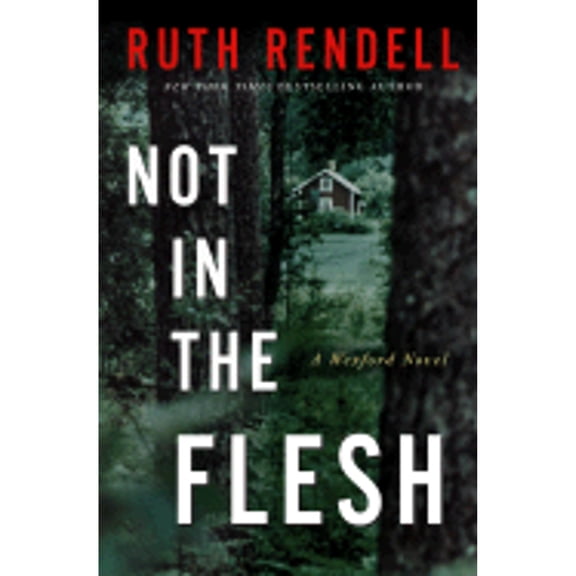Not in the Flesh (Hardcover) by Ruth Rendell