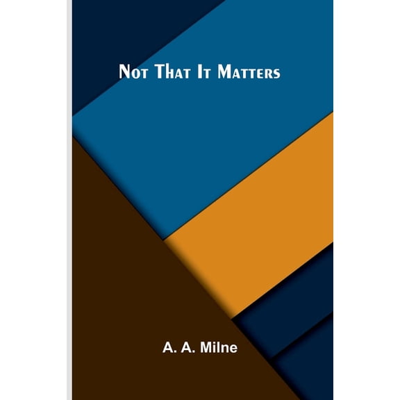 Not that it Matters, (Paperback)