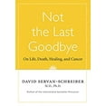 thumbnail image 1 of Pre-Owned Not The Last Goodbye: On Life,death,healing, And Cancer (Hardcover) 1443410888 9781443410885, 1 of 1