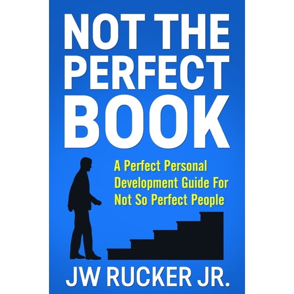 Not the Perfect Book: A Perfect Self Development Guide For Not So Perfect People, (Paperback)