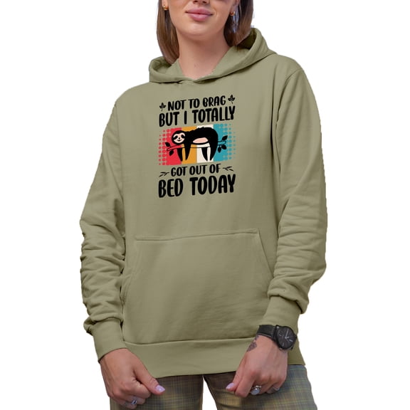 Not to Brag but I Totally Got Out of Bed Today, Lazy Quote feat. a Cute Sloth, Sand Hooded Sweatshirt or Hoodie, Medium