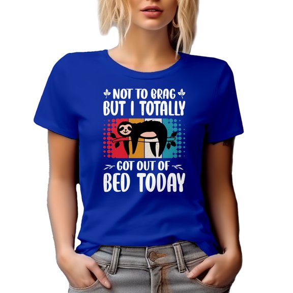 Not to Brag but I Totally Got Out of Bed Today, Lazy Quote with a Cute Sloth, Royal Blue T-Shirt, Medium