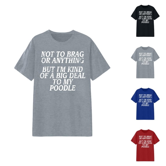 Not to Brag or Anything but I'm Kind of A Big to My Poodle Graphic Tees for Women Short Sleeve Crewneck Dog Lover Tshirt