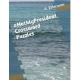 thumbnail image 1 of NotMyPresident Crossword Puzzles Paperback 1699087091 9781699087091 A. A. Elterman, 1 of 1