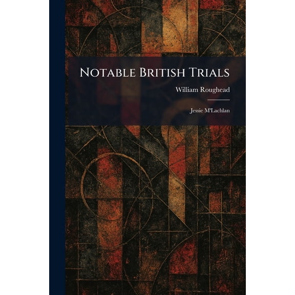 Notable British Trials: Jessie M'Lachlan, (Paperback)