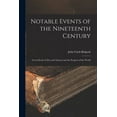 thumbnail image 1 of Notable Events of the Nineteenth Century: Great Deeds of Men and Nations and the Progress of the World (Paperback), 1 of 13