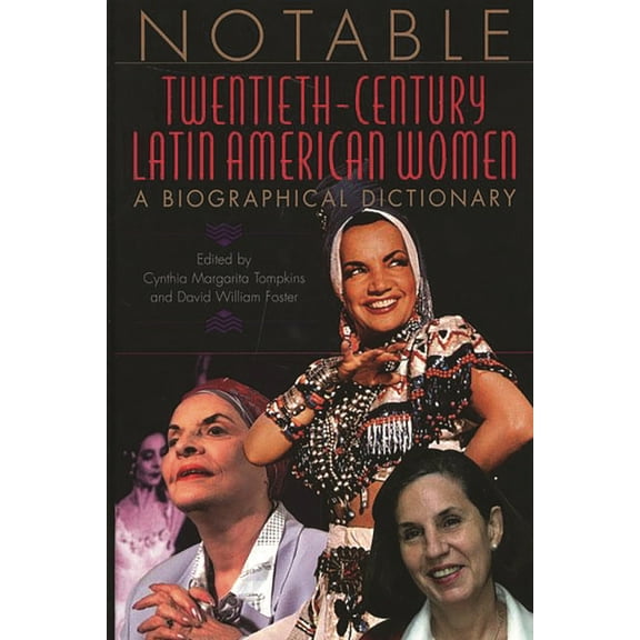 Notable Twentieth-Century Latin American Women: A Biographical Dictionary, (Hardcover)