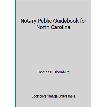 Pre-Owned Notary Public Guidebook for North Carolina (Paperback) 1560114363 9781560114369