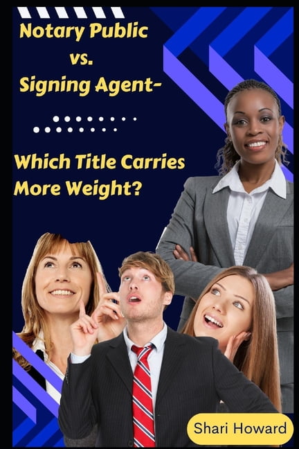 Signing Moew Notary Public vs. Signing Agent-Which Title Carries More Weight ...