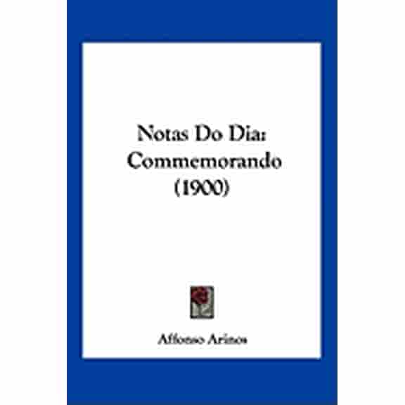Notas Do Dia : Commemorando (1900) (Paperback)