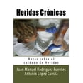 thumbnail image 1 of Notas Sobre El Cuidado de Heridas: Heridas Cronicas: Notas sobre el cuidado de Heridas (Paperback), 1 of 1
