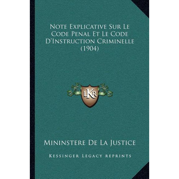 Note Explicative Sur Le Code Penal Et Le Code D'Instruction Criminelle (1904) (Paperback)
