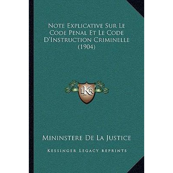 Note Explicative Sur Le Code Penal Et Le Code D'Instruction Criminelle (1904) Paperback