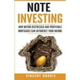 thumbnail image 1 of Note Investing: How Buying Distressed and Profitable Mortgages can Skyrocket Your Income, (Paperback), 1 of 1