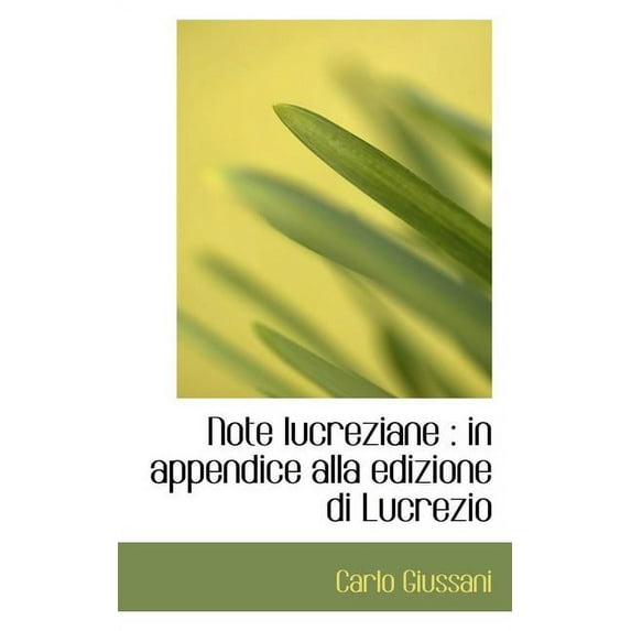 Note Lucreziane : In Appendice Alla Edizione Di Lucrezio (Paperback)