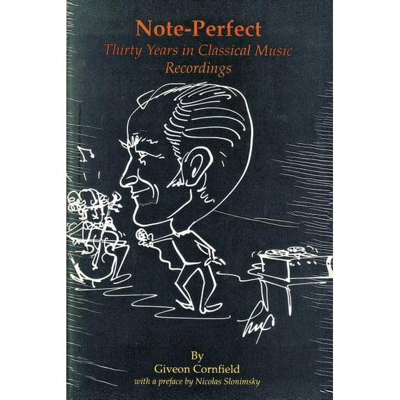 Note-Perfect: Thirty Years in Classical Music Recordings (Paperback)