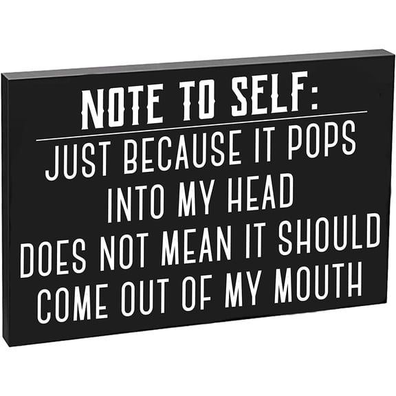 Note to Self Sign Note to Self: Just Because It Pops Into My Head Does Not Mean It Should Come Out of My Mouth Funny Sarcastic Signs Cubicle Decorations Wall Art (5.12 X7.87”) Mixed ColorDIY