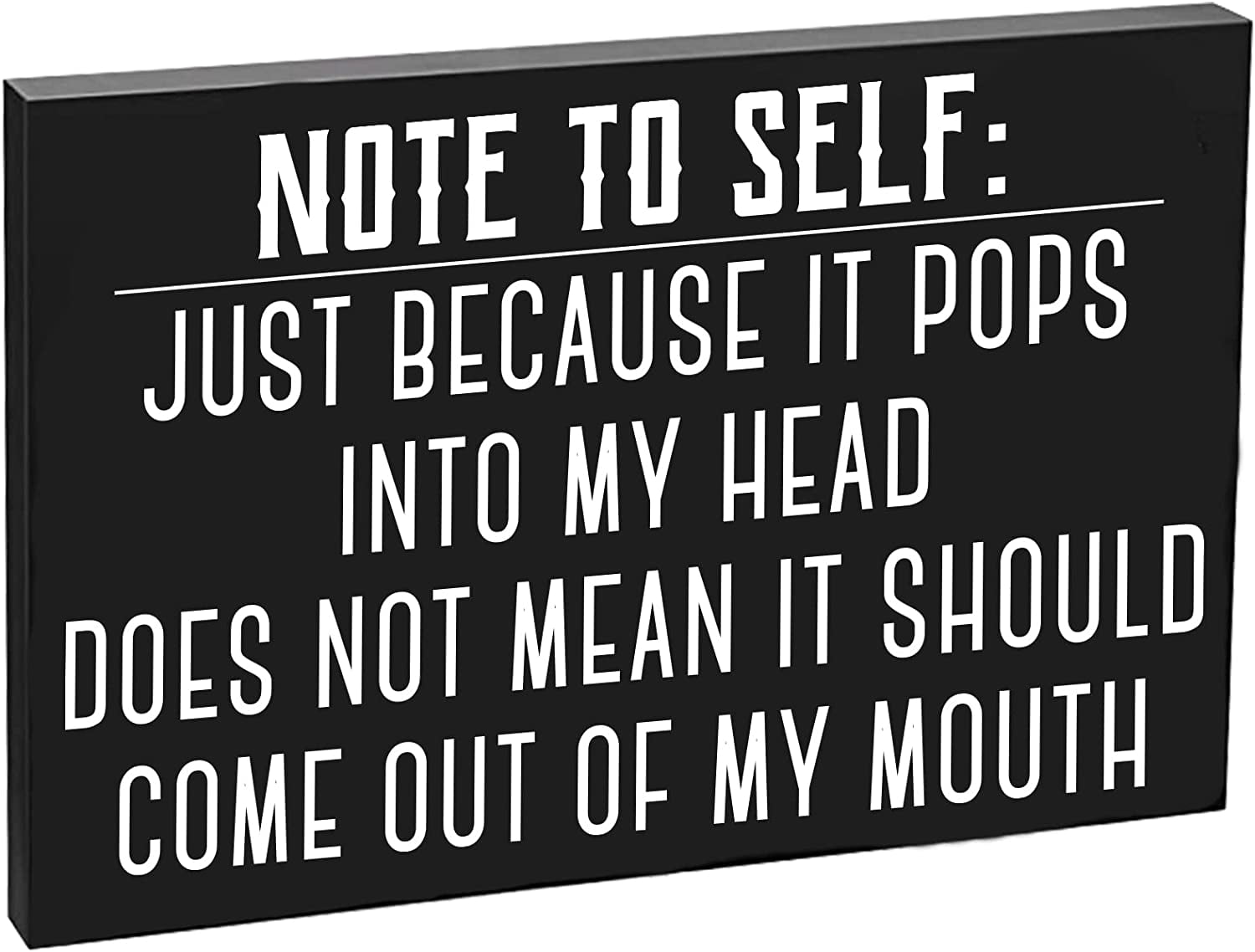 Note to Self Sign Note to Self: Just Because It Pops Into My Head Does ...