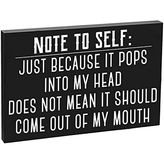Note to Self Sign Note to Self: Just Because It Pops Into My Head Does Not Mean It Should Come Out of My Mouth Funny Sarcastic Signs Cubicle Decorations Wall Art Sign(5.12" X7.87”)