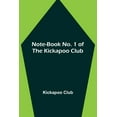 thumbnail image 1 of Note-book No. 1 of the Kickapoo Club, (Paperback), 1 of 1
